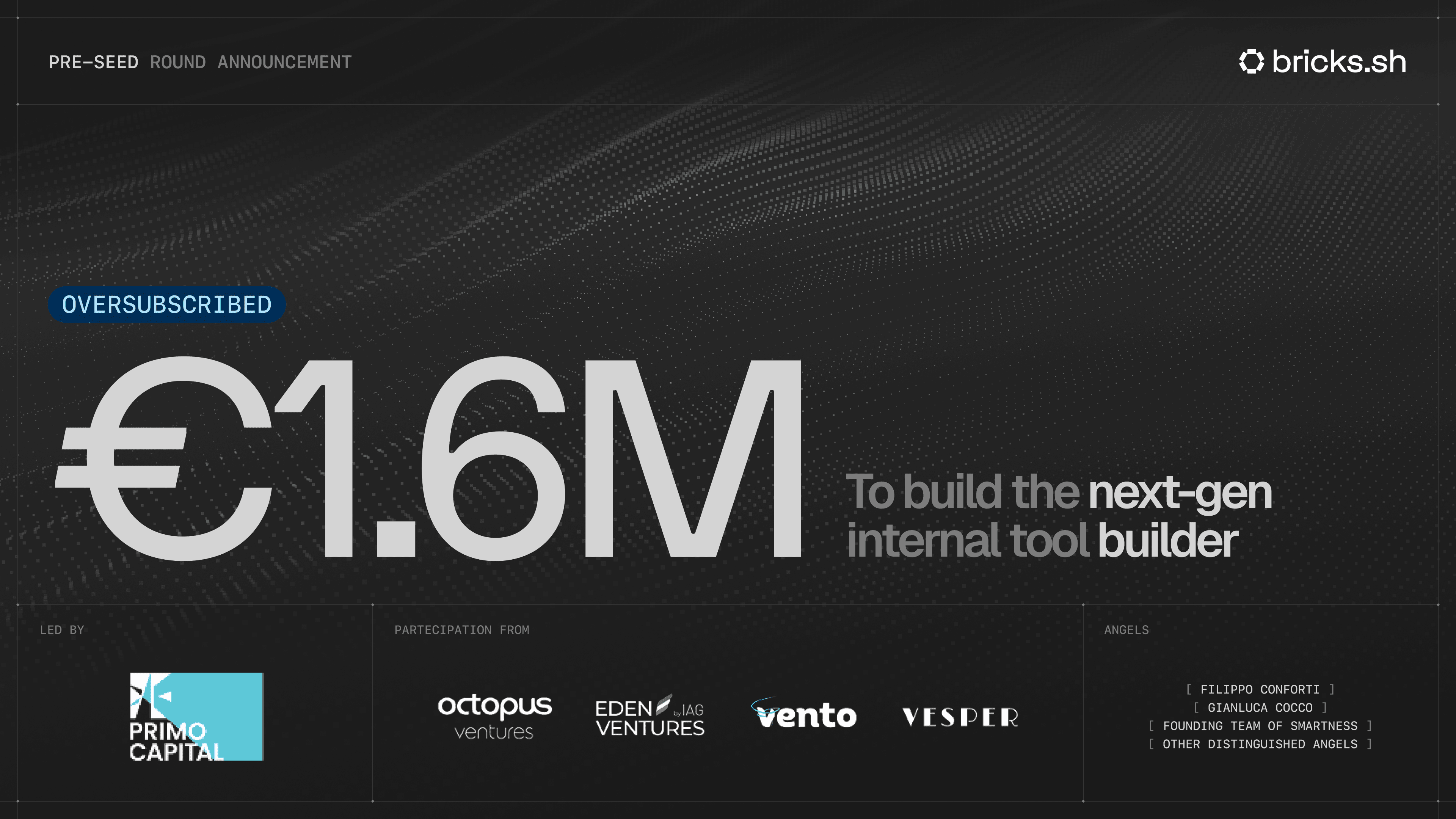 Announcing our €1.6M pre-seed round and the bricks.sh public beta